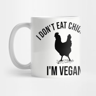 I don't eat chicken. I'm vegan Mug